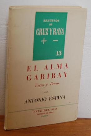Imagen del vendedor de Rennuevos de Cruz y Raya - 13. EL ALMA GARIBAY. Verso y Prosa a la venta por EL RINC�N ESCRITO