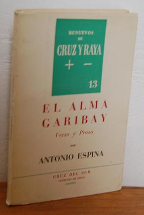 Imagen del vendedor de Rennuevos de Cruz y Raya - 13. EL ALMA GARIBAY. Verso y Prosa a la venta por EL RINCN ESCRITO