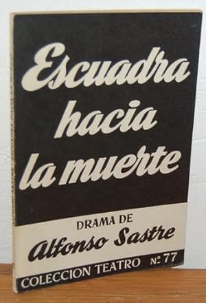 Image du vendeur pour ESCUADRA HACIA LA MUERTE. Drama en dos partes mis en vente par EL RINCN ESCRITO