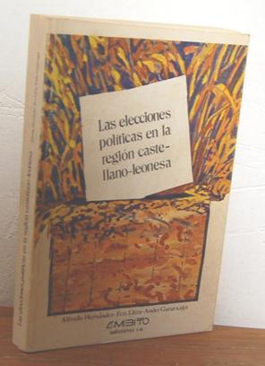 Bild des Verkufers fr LAS ELECCIONES POLTICAS EN LA REGIN CASTELLANO-LEONESA zum Verkauf von EL RINCN ESCRITO