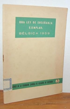 Seller image for UNA LEY DE ENSEANZA EJEMPLAR. Blgica 1959 for sale by EL RINCN ESCRITO