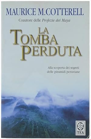 LA TOMBA PERDUTA. Alla scoperta dei segreti delle piramidi peruviane.: