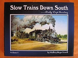 Image du vendeur pour Slow Trains Down South, Vol. 1: Daily 'Cept Sunday mis en vente par Pistil Books Online, IOBA