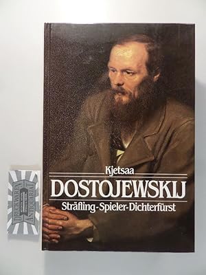 Bild des Verk�ufers f�r Dostojewskij : Str�fling - Spieler - Dichterf�rst. zum Verkauf von Druckwaren Antiquariat