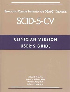 Seller image for User's Guide For The SCID-5-CV Structured Clinical Interview for DSM-5 Disorders : Clinician Version for sale by GreatBookPrices