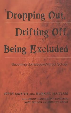Bild des Verk�ufers f�r �Dropping Out�, Drifting Off, Being Excluded : Becoming Somebody Without School zum Verkauf von AHA-BUCH GmbH