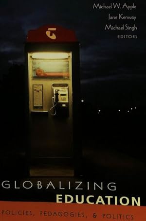 Bild des Verk�ufers f�r Globalizing Education : Policies, Pedagogies, and Politics zum Verkauf von AHA-BUCH GmbH
