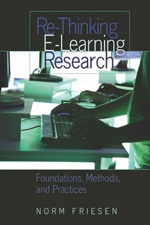 Imagen del vendedor de Re-Thinking E-Learning Research : Foundations, Methods, and Practices a la venta por AHA-BUCH GmbH