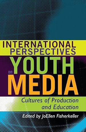 Bild des Verk�ufers f�r International Perspectives on Youth Media : Cultures of Production and Education zum Verkauf von AHA-BUCH GmbH