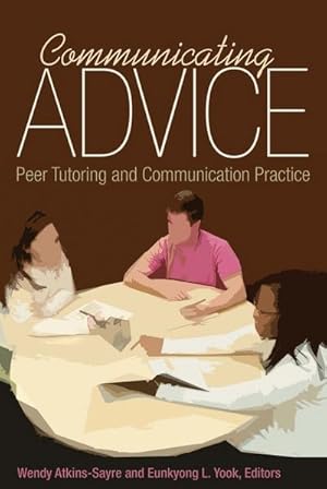 Bild des Verk�ufers f�r Communicating Advice : Peer Tutoring and Communication Practice zum Verkauf von AHA-BUCH GmbH