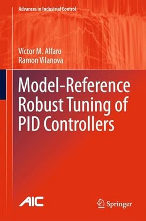 Imagen del vendedor de Model-Reference Robust Tuning of PID Controllers a la venta por AHA-BUCH GmbH