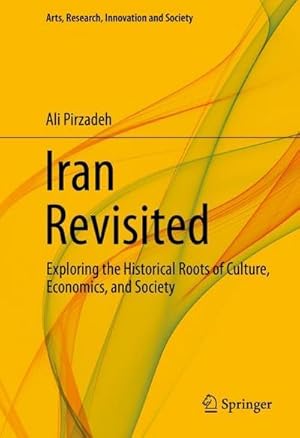 Immagine del venditore per Iran Revisited : Exploring the Historical Roots of Culture, Economics, and Society venduto da AHA-BUCH GmbH