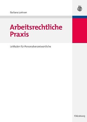 Bild des Verk�ufers f�r Arbeitsrechtliche Praxis : Leitfaden f�r Personalverantwortliche zum Verkauf von AHA-BUCH GmbH