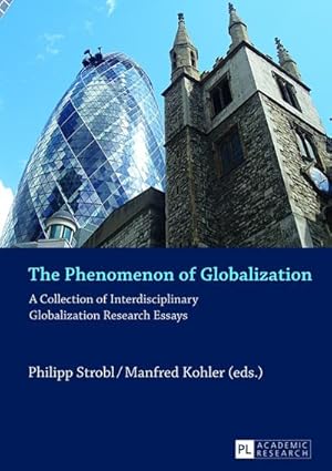 Immagine del venditore per The Phenomenon of Globalization : A Collection of Interdisciplinary Globalization Research Essays venduto da AHA-BUCH GmbH
