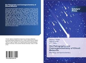 Immagine del venditore per Ore Petrography and Cosmogeochemistry of Ellicott Meteorite : Mineralogy and Spectrochemistry venduto da AHA-BUCH GmbH