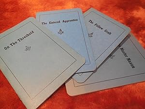 On the Threshold; The Entered Apprentice; The Fellow Craft; The Master Mason (Set of 4 Booklets: ...