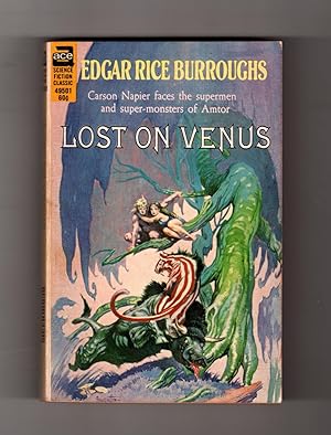 Lost on Venus - Carson Napier Faces the Supermen and Super-Monsters of Amtor. Ace Books # 49501, ...