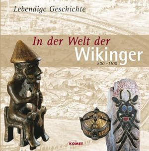 Bild des Verkufers fr Lebendige Geschichte : In der Welt der Wikinger 800-1100 zum Verkauf von Allguer Online Antiquariat