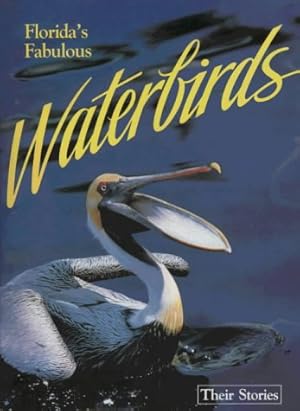 Bild des Verkufers fr Florida's Fabulous Waterbirds: Their Stories zum Verkauf von Allguer Online Antiquariat