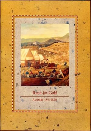 Immagine del venditore per Rush For Gold. Australia 1851 - 1870. Australia's Heritage in Stamps. venduto da Time Booksellers