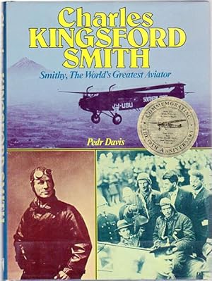 Bild des Verkufers fr Charles Kingsford Smith. Smithy, The World's Greatest Aviator. zum Verkauf von Time Booksellers