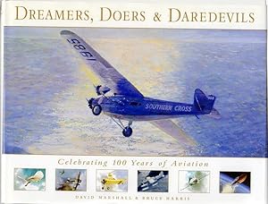 Immagine del venditore per Dreamers, Doers & Daredevils. Celebrating 100 years of aviation. venduto da Time Booksellers