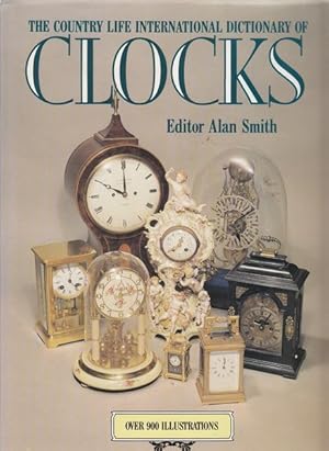 Bild des Verkufers fr The Country Life International Dictionary Of Clocks. zum Verkauf von Time Booksellers