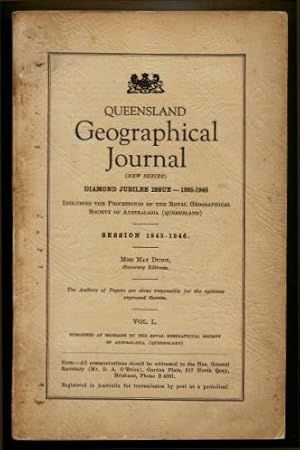 Queensland Geographical Journal, Volume L : Diamond Jubilee Issue - 1885 - 1945