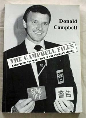 The Campbell Files. Everything you won't find in the Stewart Report [Signed]