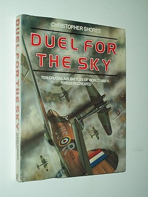 Imagen del vendedor de Duel for the Sky: Ten Crucial Air Battles of World War II vividly recreated. a la venta por Rodney Rogers