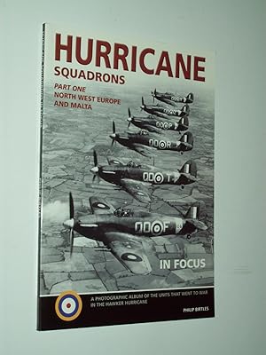 Seller image for Hurricane Squadrons In Focus: Part One - North West Europe and Malta for sale by Rodney Rogers