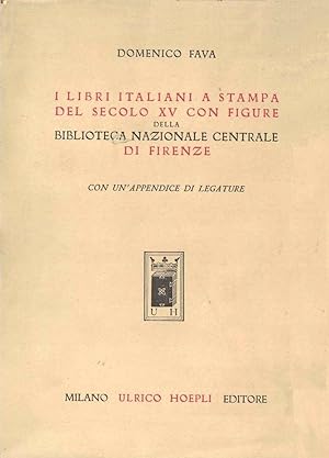 I libri italiani a stampa del secolo XV con figure della biblioteca nazionale centrale di Firenze...