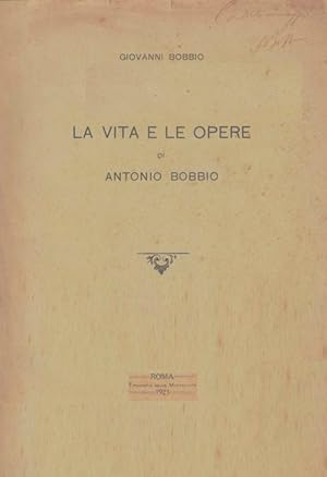 La vita e le opere di Antonio Bobbio