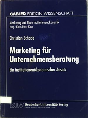 Seller image for Marketing fr Unternehmensberatung : ein institutionenkonomischer Ansatz. for sale by books4less (Versandantiquariat Petra Gros GmbH & Co. KG)