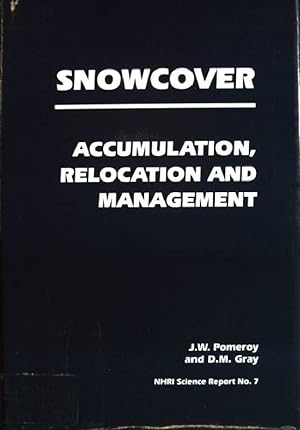 Imagen del vendedor de Snowcover Accumulation, Relocation, and Management NHRI Science Report; 7 a la venta por books4less (Versandantiquariat Petra Gros GmbH & Co. KG)