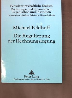 Seller image for Die Regulierung der Rechnungslegung : eine systematische Darstellung der Grundlagen mit einer Anwendung auf die Frage der Publizitt. (SIGNIERTES EXEMPLAR); Betriebswirtschaftliche Studien, Rechnugns- und Finanzwesen, Organisation und Institution, Band 17; for sale by books4less (Versandantiquariat Petra Gros GmbH & Co. KG)