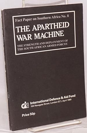 The Apartheid War Machine: the strength and deployment of the South African armed forces