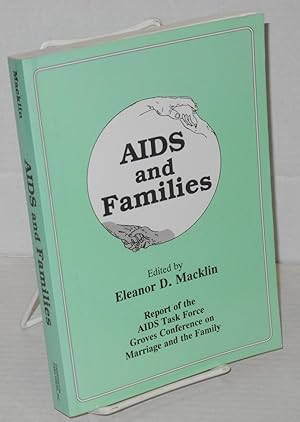 AIDS and families: report of the AIDS Task Force Groves Conference on Marriage and the Family