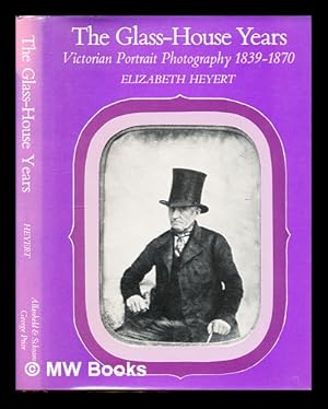 Seller image for The glasshouse years : Victorian portrait photography, (1839-1870) for sale by MW Books