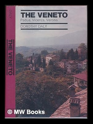 Imagen del vendedor de The Veneto : Padua, Vicenza, Verona / Dorothy Daly; illustrated by A.F. Kersting a la venta por MW Books