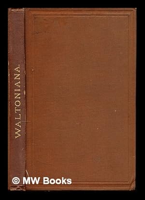 Imagen del vendedor de Waltoniana : Inedited remains in verse and prose of Izaak Walton a la venta por MW Books