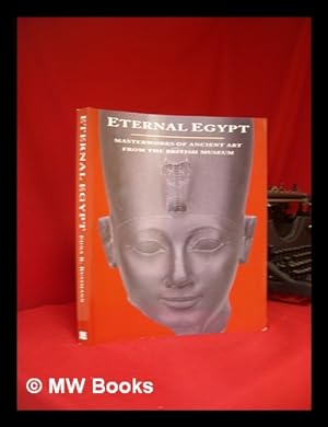 Seller image for Eternal Egypt : masterworks of ancient art from the British Museum for sale by MW Books