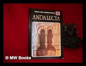 Bild des Verkufers fr Seeing and understanding Andalucia zum Verkauf von MW Books