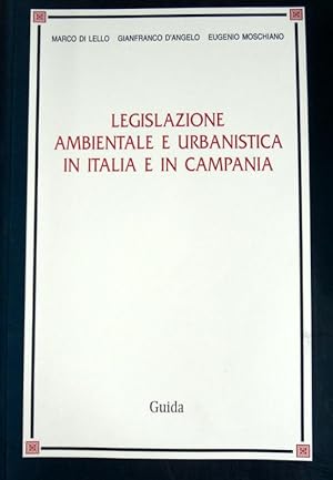 LEGISLAZIONE AMBIENTALE E URBANISTICA IN ITALIA E IN CAMPANIA