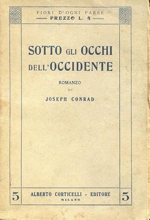 SOTTO GLI OCCHI DELL'OCCIDENTE, romanzo, Milano, Corticelli Alberto, 1928