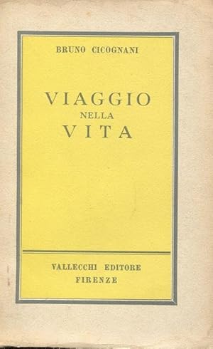 VIAGGIO NELLA VITA, racconti qui in prima edizione, FIRENZE, Vallecchi, 1952