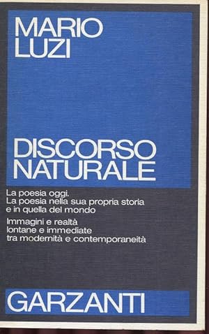 DISCORSO NATURALE,(Garzanti indica prima edizione ma in effetti è la seconda), Milano, Garzanti, ...