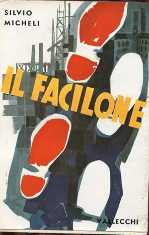 IL FACILONE, romanzo di vita vissuta in fabbrica, qui in prima edizione, Firenze, Vallecchi, 1959