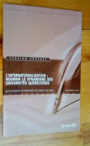 L'Internationalisation: nourrir le dynamisme des universités québécoises. Avis au ministre de l'É...