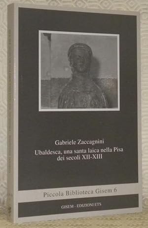 Bild des Verkufers fr Ubaldesca, una santa laica nella Pisa dei secoli XII-XIII. Piccola Biblioteca Gisem, n. 6. zum Verkauf von Bouquinerie du Varis